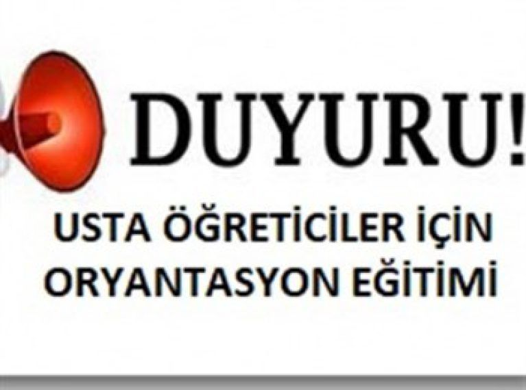 USTA ÖĞRETİCİ ORYANTASYON EĞİTİMi