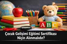 Çocuk Gelişimi Eğitimi Sertifikası niçin alınmalıdır ?